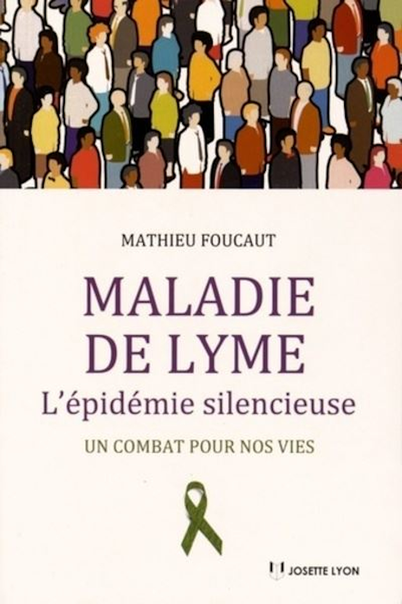 Livre : Maladie de Lyme – L’épidémie silencieuse – Un combat pour nos vies – Mathieu Foucaut – Préface de Dr. Corinne Skorupka